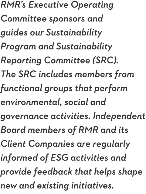 RMR s Executive Operating Committee sponsors and guides our Sustainability Program and Sustainability Reporting Commi   