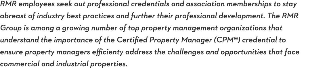 RMR employees seek out professional credentials and association memberships to stay abreast of industry best practice   