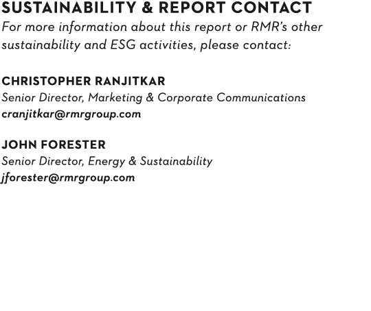 Sustainability & Report Contact For more information about this report or RMR s other sustainability and ESG activiti   