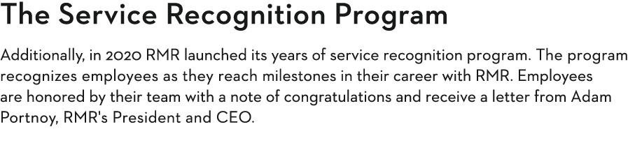 The Service Recognition Program  Additionally, in 2020 RMR launched its years of service recognition program  The pro   