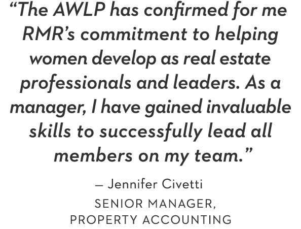  The AWLP has confirmed for me RMR s commitment to helping women develop as real estate professionals and leaders  As   