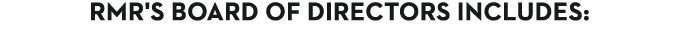 RMR's Board of Directors Includes: