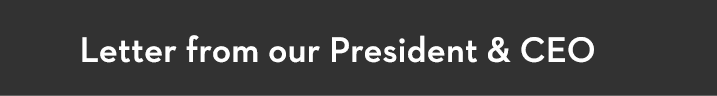 Letter from our President & CEO 